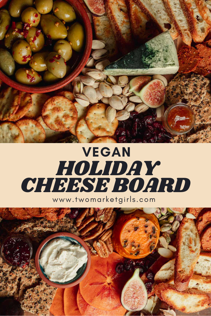 Holiday Vegan Cheese Board | Two Market Girls